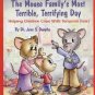 The Mouse Family's Most Terrible, Terrifying Day : Helping Children Cope with...