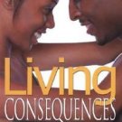 Living Consequences by Brittney Holmes (2007, Paperback)