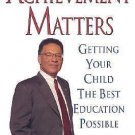 Achievement Matters : Getting Your Child the Best Education Possible by Hugh...