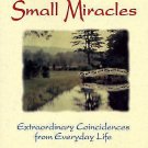 Small Miracles: Extraordinary Coincidences from Everyday Life (v. 1), Yitta Hal