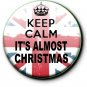 KEEP CALM IT'S ALMOST CHRISTMAS OR ANY TEXT U WANT!