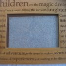 Wooden "Children are the magic dreams..." 4x6 inch picture frame