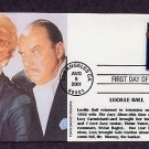 Honoring Lucille Ball, I Love Lucy, Television and Movie Star, First Issue FDC USA