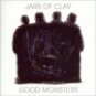 Jars of Clay - Good Monsters [Audio CD] by Jars of Clay
