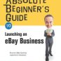 Absolute  Beginner's Guide Launching Ebay Business