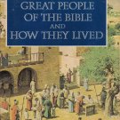 "Great People of the Bible and How They Lived"