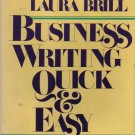 "Business Writing Quick & Easy"  Laura Brill