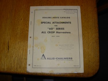 Allis Chalmers  Special Attachments for 60 Series All Crop Harvesters Dealer Parts Catalog