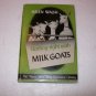 Starting Right with Milk Goats By Helen Walsh, 1st Printing 1947