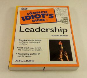 The Complete Idiot's Guide to Leadership by Andrew J. Dubrin (2000, Paperback)