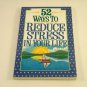 52 Ways to Reduce Stress in Your Life by Connie Neal (1993, Paperback Book)