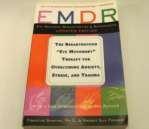 EMDR: The Breakthrough Therapy for Overcoming Anxiety, Stress, Trauma; Paperback