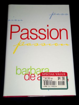 Passion by Barbara De Angelis (1998, Hardcover) Psychology, Relationships, Love