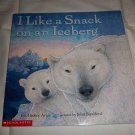 I Like a Snack on an Iceberg by Iris Hiskey Arno (1999, Paperback) Scholastic