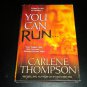 You Can Run... by Carlene Thompson, Author of If You Ever Tell (Hardcover)