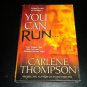 You Can Run... by Carlene Thompson, Author of If You Ever Tell (Hardcover)