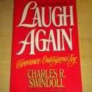 Laugh Again / Experience Outrageous Joy by Charles R. Swindoll (1995, Paperback)