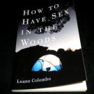 How to Have Sex in the Woods by Luann Colombo, 1999 Paperback Sexy Camping Guide