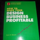 How to Make Your Design Business Profitable by Joyce M. Stewart (1992, Paperb...