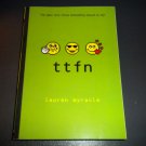 TTFN by Lauren Myracle (2007, Paperback) Internet Girls Series, Sequel to TTYL