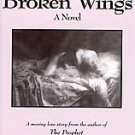 Broken Wings by Juan Ricardo Cole & Kahlil Gibran (1998, Hardcover) White Cloud
