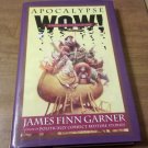 Apocalypse Wow!: A Memoir for the End of Time (1997 Hardcover) James Finn Garner