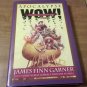 Apocalypse Wow!: A Memoir for the End of Time (1997 Hardcover) James Finn Garner