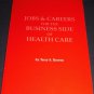 Jobs and Careers for the Business Side of Health Care by Terry S. Rowen (1985)