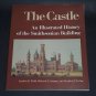 The Castle : An Illustrated History of the Smithsonian Building (1993 Paperback)