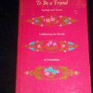 TO BE A FRIEND Sayings And Verses Celebrating The Beauty Of Friendship 1969 Book