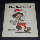 Play Ball, Kate! by Sharon Gordon (1981 Vintage Hardcover Children's Book) Troll