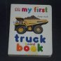 My First Truck Book by Dorling Kindersley Publishing Staff (2004, Board Book)