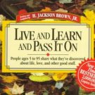 Live and Learn and Pass It On: People Ages 5 to 95 Share What They've Discovered