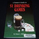 A Partier's Guide to 51 Drinking Games by Brian L Pellham (1995, Paperback Book)