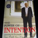 The Power of Intention : Learning to Co-Create Your World Your Way, Wayne W Dyer