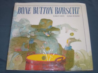 Bone Button Borscht by Aubrey Davis (1997 Hardcover) Illustrated Children's Book