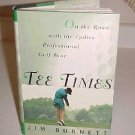 TEE TIMES LADIES PROFESSIONAL GOLF TOUR JIM BURNETT