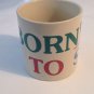 Coffee Tea Mug Cup Born to Sew Vintage 1988 Free Shipping Sewing Needlework