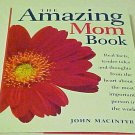 The Amazing Mom Book by John MacIntyre Tribute To Motherhood in Stories Poetry