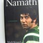 Namath: A Biography Hardcover by Mark Kriegel First Edition