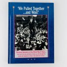 We Pulled Together...and Won: Personal Memories of the World War II Years Book We Pulled Together...and Won: Personal Memories of the World War II Years Book