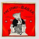 Jean De Brunhoff The Story Of Babar The Little Elephant 33 1/3 RPM Single Record Jean De Brunhoff The Story Of Babar The Little Elephant 33 1/3 RPM Single Record