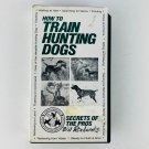 How To Train Hunting Dogs - Secrets Of The Pros VHS Rare Vintage