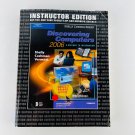 Discover Computers 2006 Instructor Edition - IE Paperback Book Discover Computers 2006 Instructor Edition - IE Paperback Book