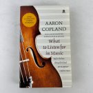 Aaron Copland What to Listen for in Music Mass Market Paperback
