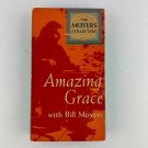 The Moyers Collection: Amazing Grace with Bill Moyers VHS Video Tape