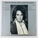Neil Diamond – His 12 Greatest Hits Vinyl LP Record Album MCA-2106 Neil Diamond – His 12 Greatest Hits Vinyl LP Record Album MCA-2106