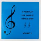 Lee Mace's Ozark Opry A Night At Lee Mace's Ozark Opry Volume 2 Vinyl LP Record