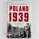 Roger Moorhouse Poland 1939: The Outbreak of World War II Hardcover Book Roger Moorhouse Poland 1939: The Outbreak of World War II Hardcover Book