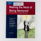 Making the Most of Being Mentored: How To Grow From A Mentoring Partnership Book Making the Most of Being Mentored: How To Grow From A Mentoring Partnership Book